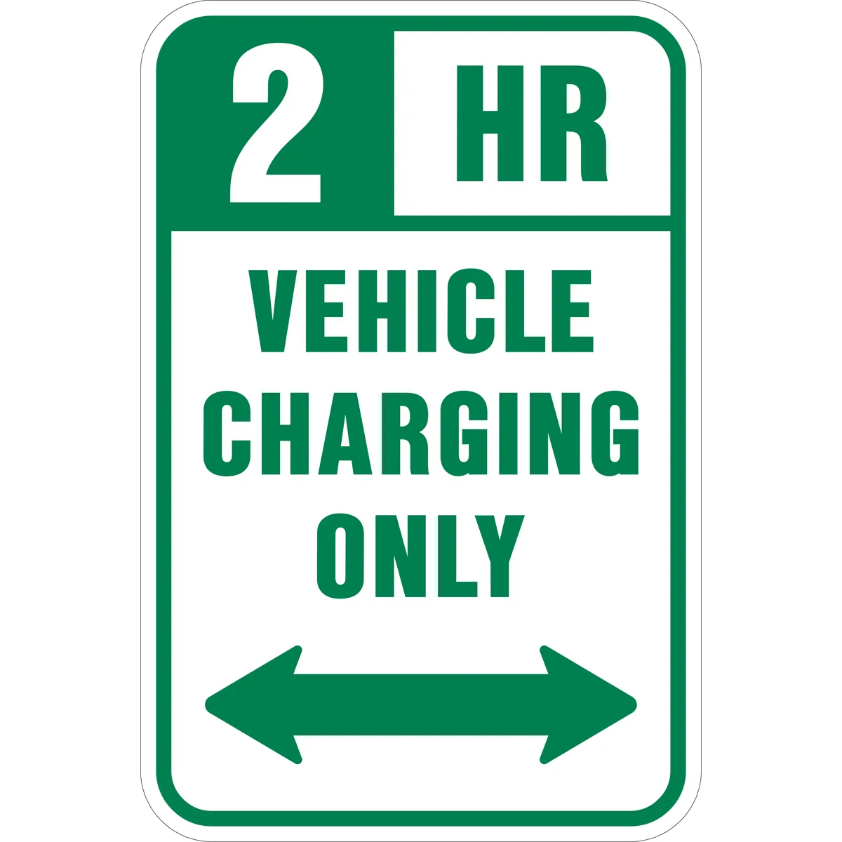 2 Hour Vehicle Charging Only Sign Green Text on White Background with Double End Arrow