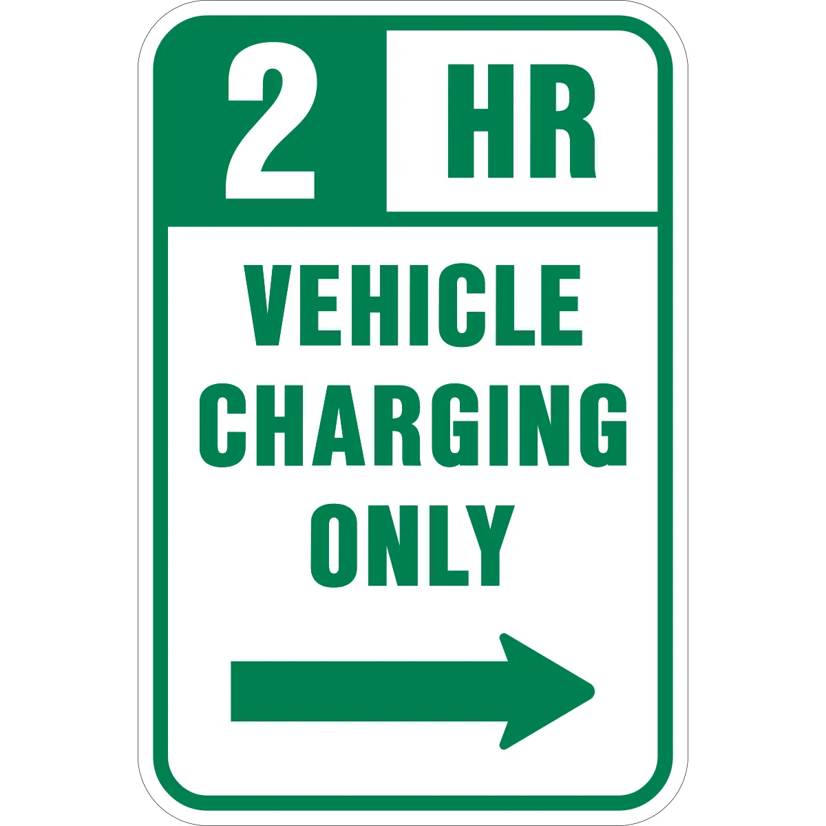 2 Hour Vehicle Charging Only Sign Green Text on White Background with Right Pointing Arrow