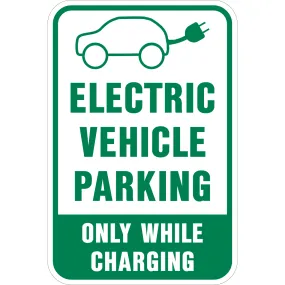 Electric Vehicle Parking Only While Charging Sign Green Text on White Background