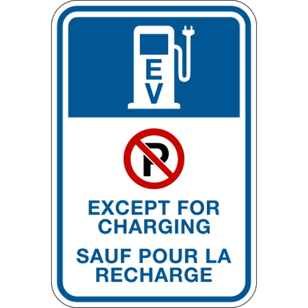 No Parking Except for Charging Sign with French Text Sauf Pour La Recharge